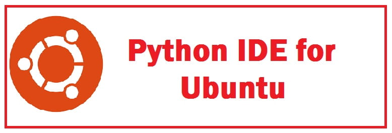 Top 7 of the best Python IDEs available for Ubuntu 20.04