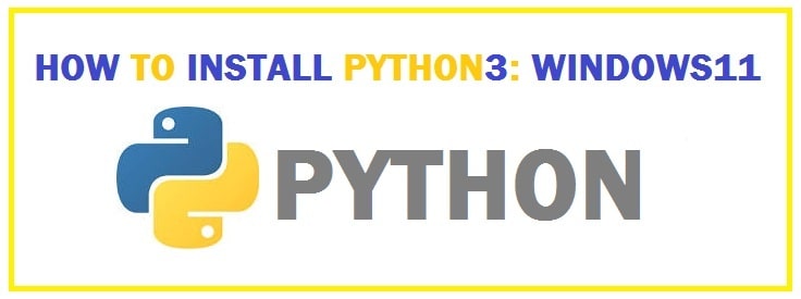 How To Install Python 3 on Windows 11 (Step-by-step Guide)