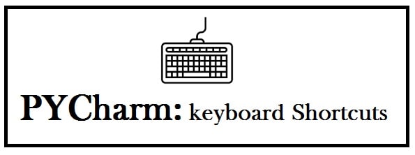 16 PyCharm Keyboard Shortcuts for Windows and Mac (PDF)