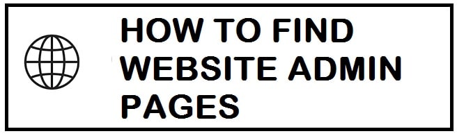 How To Find Website Admin Page and Panel Online (101 Guide)