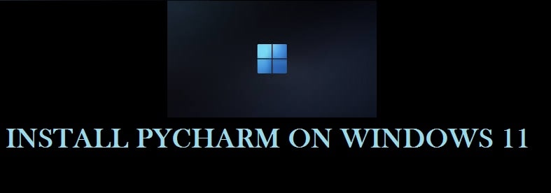 PyCharm Windows 11 Installation Tutorial