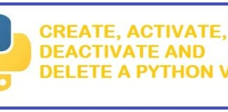 101 Python venv Guide: Create, Delete, Activate and Deactivate Python Virtual Environment (venv) Create, Delete, Activate & Deactivate Guide