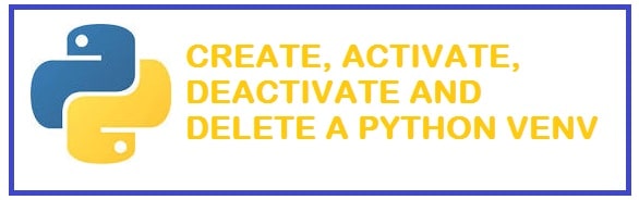 101 Python venv Guide: Create, Delete, Activate and Deactivate 