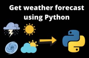 Python Weather Forecast Project with Machine Learning