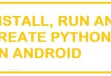 How To Install, Create and Run Python Programs on Android How To Install, Create and Run Python Programs on Android
