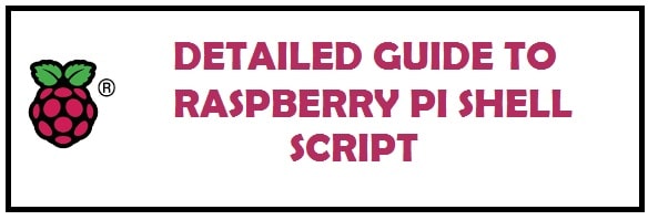Raspberry Pi SH (Bash) File: Install, Create and Run Shell Scripts