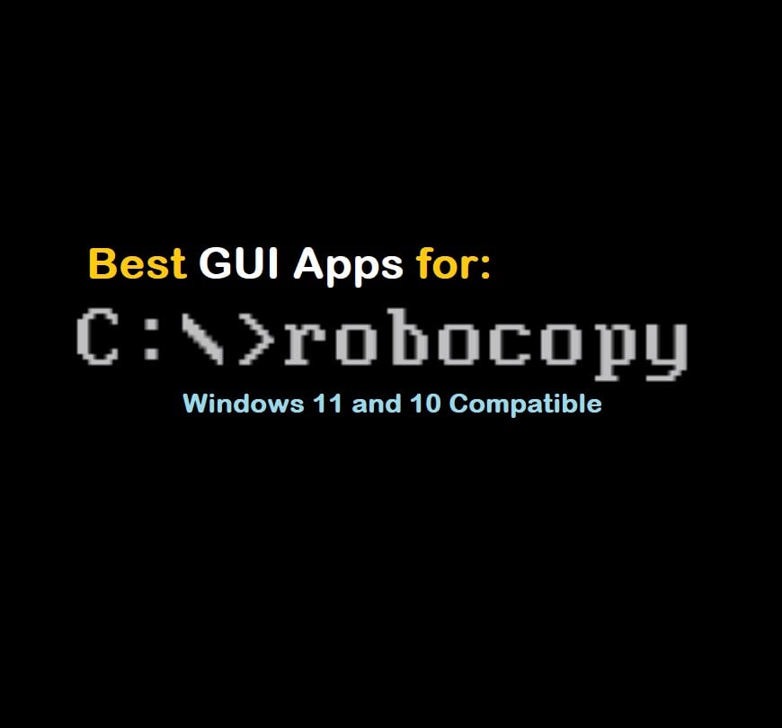 Top 6 Best RoboCopy GUI For Windows 10/11 (Download)