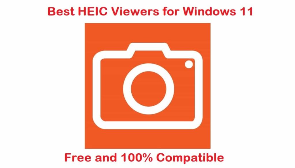Top 7 Best HEIC Viewers for Windows 11 (Free Download)