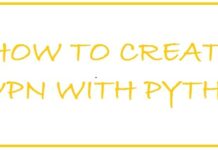 How To Create Your own VPN from Scratch in Python How To Create Your Own VPN from Scratch in Python