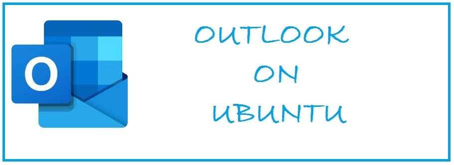 How To Download and Install Outlook on Ubuntu 22.04 2024