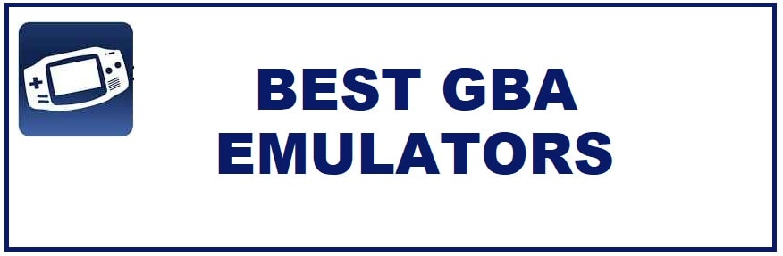 10 Best GBA Emulators for Windows 11/10 PC