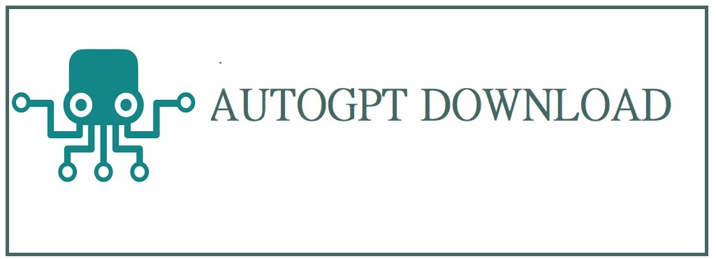 AutoGPT Free Download For Windows 10/11 and Android 